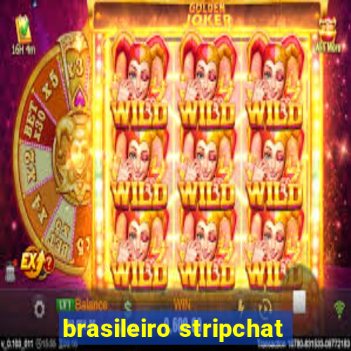 brasileiro stripchat